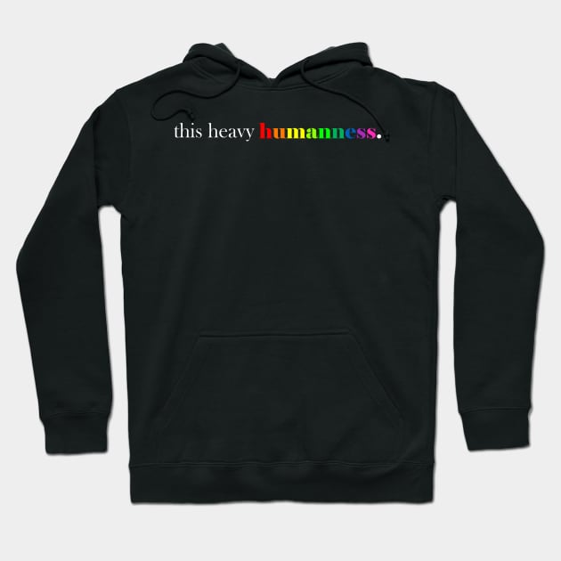 this heavy humanness Hoodie by JáchymStore